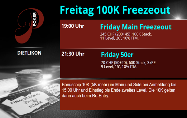 Friday Main Freezeout - 19:00 , Side 70er - 21:30